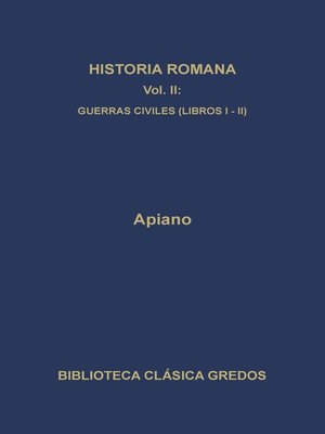 cover image of Historia romana II. Guerras civiles (Libros I-II)